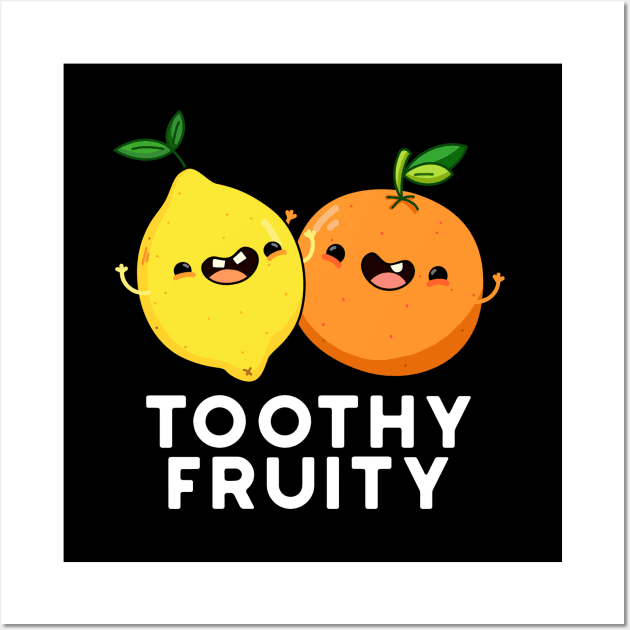 Toothy Fruity Cute Fruit Pun Wall Art by punnybone